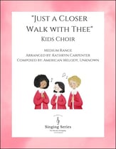 Just a Closer Walk with Thee (Kids Choir) Unison choral sheet music cover